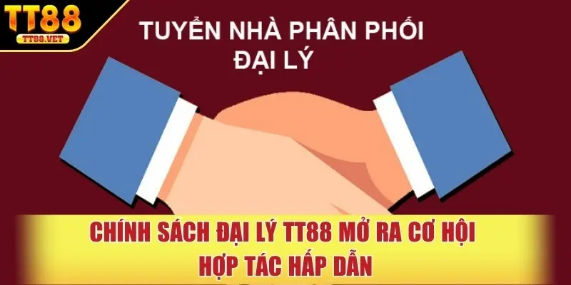 Chính sách đại lý TT88 mở ra cơ hội hợp tác hấp dẫn