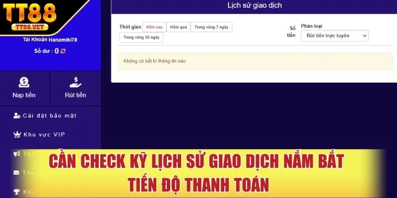 Cần check kỹ lịch sử giao dịch nắm bắt tiến độ thanh toán