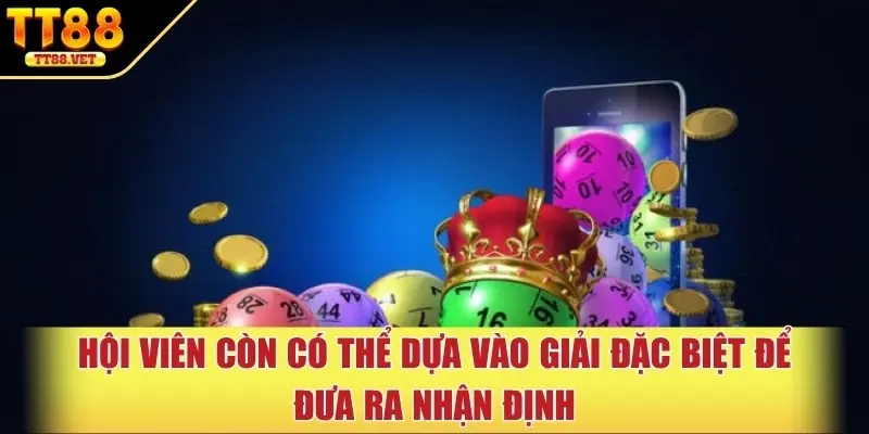 Hội viên còn có thể dựa vào giải đặc biệt để đưa ra nhận định