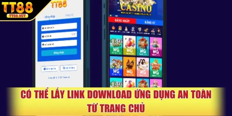 Có thể lấy link download ứng dụng an toàn từ trang chủ