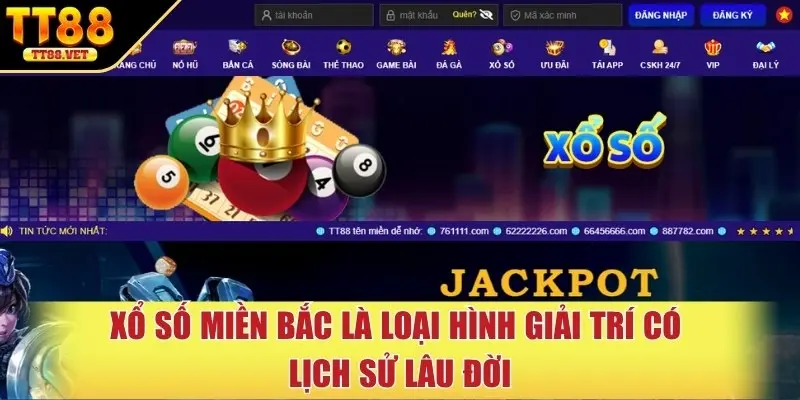 Xổ số miền Bắc là loại hình giải trí có lịch sử lâu đời